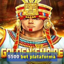 5500 bet plataforma